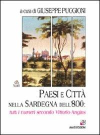 Paesi e città nella Sardegna dell'800: tutti i numeri secondo Vittorio Angius  - Libro AM&D 2010, Agorà | Libraccio.it