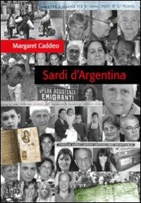 Sardi d'Argentina - Margaret Caddeo - Libro AM&D 2011 | Libraccio.it