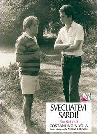 Svegliatevi sardi! New York 1978. Costantino Nivola intervistato da Mario Faticoni - Mario Faticoni - Libro AM&D 2013, I piccoli griot | Libraccio.it