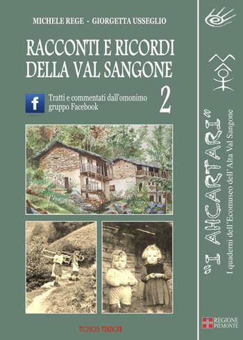Racconti e ricordi della Val Sangone. Vol. 2 - Michele Rege, Giorgetta Usseglio - Libro Echos Edizioni 2017, I ahcartari | Libraccio.it