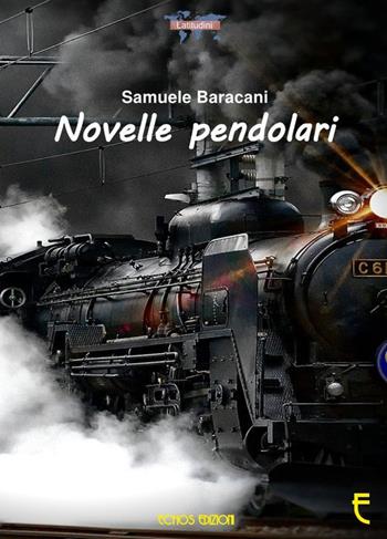 Novelle pendolari - Samuele Baracani - Libro Echos Edizioni 2017, Latitudini | Libraccio.it