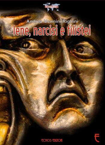 Iene, narcisi e filistei - Andrea Mennini Righini - Libro Echos Edizioni 2018, Latitudini | Libraccio.it