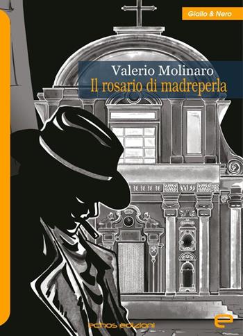 Il rosario di madreperla - Valerio Molinaro - Libro Echos Edizioni 2021, Giallo & nero | Libraccio.it