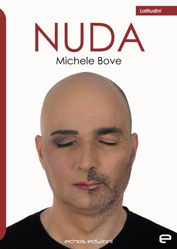 Nuda - Michele Bove - Libro Echos Edizioni 2022, Latitudini | Libraccio.it