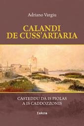 Calandi de cuss'artaria. Casteddu da is piolas a is caddozzonis