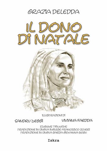 Il dono di Natale. Ediz. italiana e inglese - Grazia Deledda - Libro Iskra 2018 | Libraccio.it