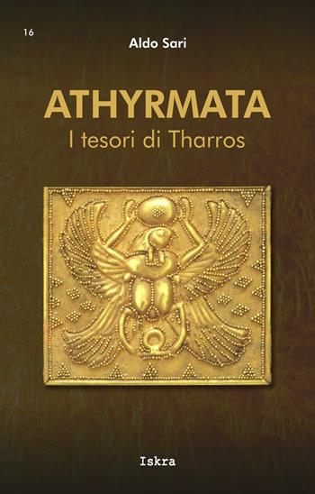 Athyrmata. I tesori di Tharros - Aldo Sari - Libro Iskra 2019, I tempi | Libraccio.it