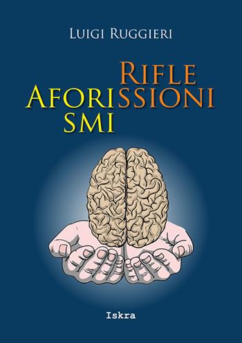 Aforismi riflessioni. Nuova ediz. - Luigi Ruggieri - Libro Iskra 2019 | Libraccio.it