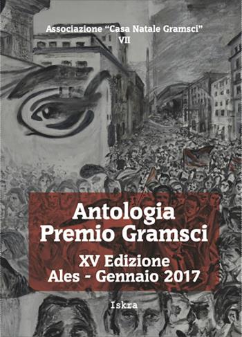 Antologia premio Gramsci 15ª edizione  - Libro Iskra 2019 | Libraccio.it