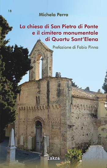 La chiesa di San Pietro di Ponte e il cimitero monumentale di Quartu Sant'Elena - Michela Perra - Libro Iskra 2019, I tempi | Libraccio.it