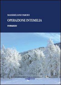 Operazione Intemelia - Massimiliano Parodi - Libro Redazione 2010, Ricezione variabile | Libraccio.it