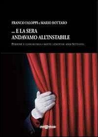 E la sera andavamo all'instabile - Franco Faloppi, Mario Bottaro - Libro Redazione 2011, Ricezione variabile | Libraccio.it