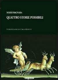 Quattro storie possibili - Mario Bagnara - Libro Redazione 2012, Ricezione variabile | Libraccio.it