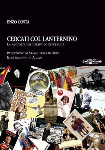 Cercati col Lanternino, la raccolta dei corsivi di Repubblica - Enzo Costa - Libro Redazione 2012, Ricezione variabile | Libraccio.it