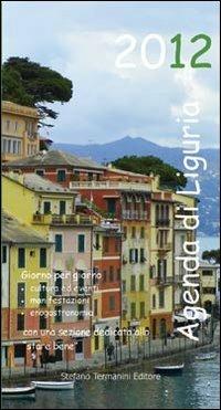 Agenda di Liguria 2012  - Libro Termanini 2012 | Libraccio.it
