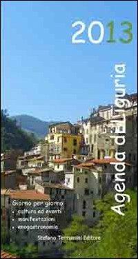 Agenda di Liguria 2013  - Libro Termanini 2012 | Libraccio.it