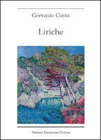Liriche - Gervasio Costa - Libro Termanini 2013 | Libraccio.it