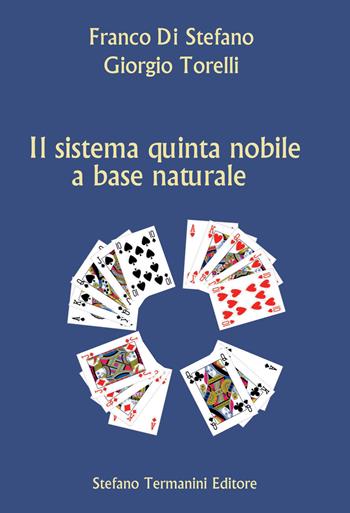 Il sistema quinta nobile a base naturale - Franco Di Stefano, Giorgio Torelli - Libro Termanini 2015 | Libraccio.it