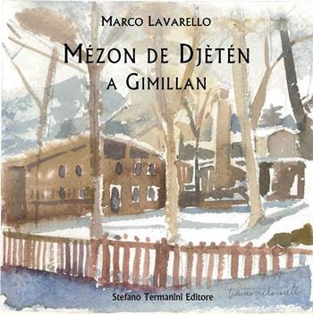 Mézon de Djètén a Gimillan - Marco Lavarello - Libro Termanini 2016 | Libraccio.it
