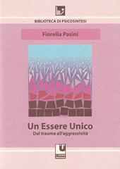 Un essere unico. Dal trauma all'aggressività