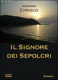 Il signore dei sepolcri - Vincenzo Cirneco - Libro Montag 2008, Altri mondi | Libraccio.it