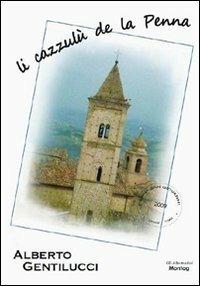 Li cazzulù de la penna - Alberto Gentilucci - Libro Edizioni Montag 2009, Gli alternativi | Libraccio.it