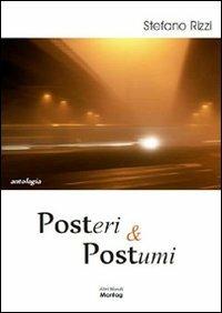Posteri & postumi - Stefano Rizzi - Libro Edizioni Montag 2009, Altri mondi | Libraccio.it