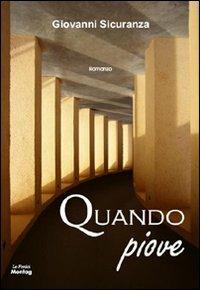 Quando piove - Giovanni Sicuranza - Libro Edizioni Montag 2009, Le Fenici | Libraccio.it
