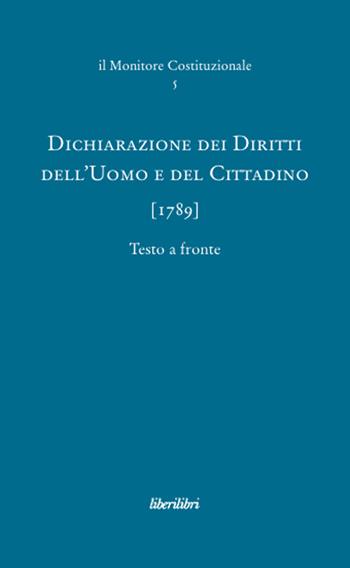 Dichiarazione dei diritti dell'uomo e del cittadino (1789)  - Libro Liberilibri 2008, Il monitore costituzionale | Libraccio.it