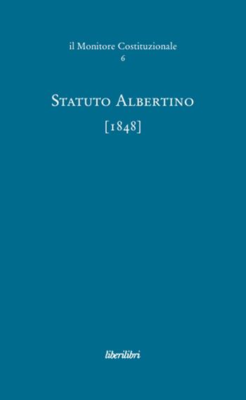 Statuto Albertino (1848)  - Libro Liberilibri 2008, Il monitore costituzionale | Libraccio.it