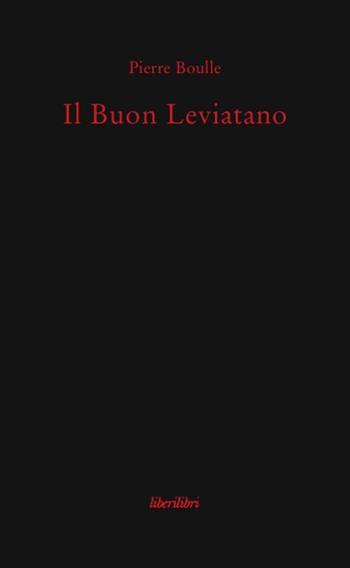 Il buon leviatano - Pierre Boulle - Libro Liberilibri 2008, Narrativa | Libraccio.it
