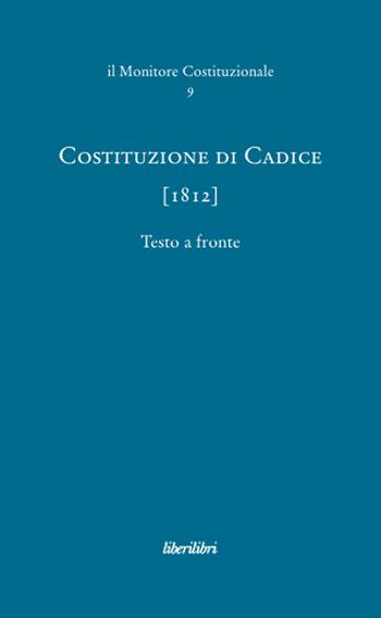 Costituzione di Cadice (1812)  - Libro Liberilibri 2009, Il monitore costituzionale | Libraccio.it