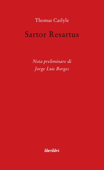 Sartor Resartus - Thomas Carlyle - Libro Liberilibri 2009, Narrativa | Libraccio.it