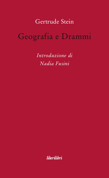Geografia e drammi - Gertrude Stein - Libro Liberilibri 2010, Il circo | Libraccio.it