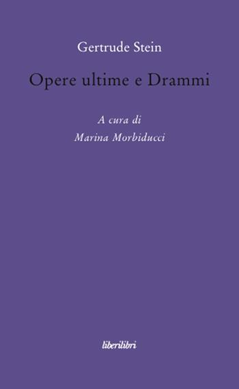 Opere ultime e drammi - Gertrude Stein - Libro Liberilibri 2010, Il circo | Libraccio.it