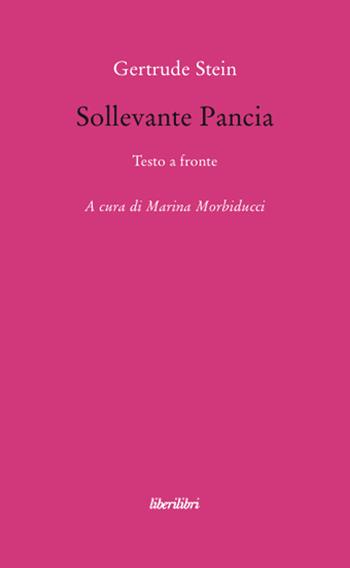 Sollevante pancia - Gertrude Stein - Libro Liberilibri 2011, Il circo | Libraccio.it