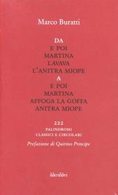 Da E poi Martina lavava l'anitra miope a E poi Martina affoga la goffa anitra miope. 222 palindromi classici e circolari