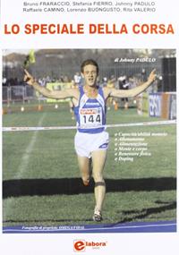 Lo speciale della corsa. Ediz. illustrata  - Libro Elabora 2008, Sport e tempo libero | Libraccio.it