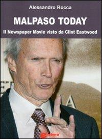 Malpaso today. Il newspaper movie visto da Clint Eastwood - Alessandro Rocca - Libro Elabora 2012 | Libraccio.it
