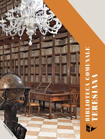 La biblioteca comunale teresiana fra storia e futuro  - Libro Publi Paolini 2014 | Libraccio.it