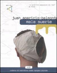 Mala suerte - Juan Aparicio-Belmonte - Libro gran via 2007, M30 | Libraccio.it