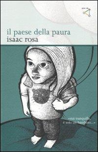 Il paese della paura - Isaac Rosa - Libro gran via 2009, M30 | Libraccio.it