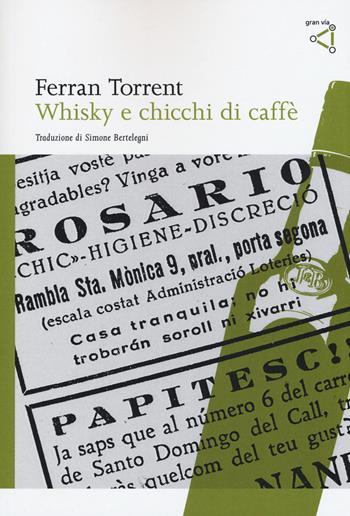 Whisky e chicchi di caffè - Ferran Torrent - Libro gran via 2015, Gran via original | Libraccio.it