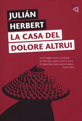 La casa del dolore altrui - Julian Herbert - Libro gran via 2018, Diagonal. Letteratura obliqua | Libraccio.it