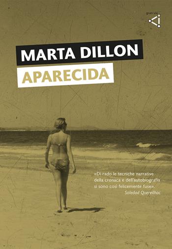 Aparecida - Marta Dillon - Libro gran via 2021, Diagonal. Letteratura obliqua | Libraccio.it