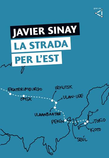 La strada per l'Est - Javier Sinay - Libro gran via 2022, Diagonal. Letteratura obliqua | Libraccio.it