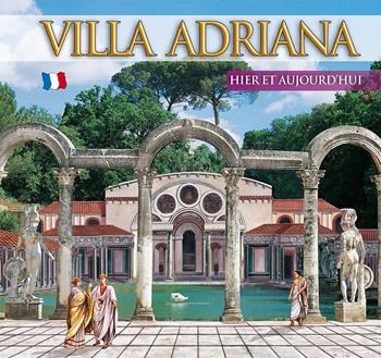 Guida Villa d'Este e Villa Adriana. Ieri e oggi. Ediz. francese  - Libro Archeolibri 2016 | Libraccio.it