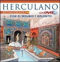 Ercolano ricostruita. Con il Vesuvio e Oplontis. Ediz. spagnola. Con DVD  - Libro Archeolibri 2016 | Libraccio.it