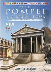 79 A. D. Pompei. A virtual tour. With reconstructions of Herculaneum. Ediz. italiana e inglese. DVD  - Libro Archeolibri 2011 | Libraccio.it