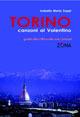 Torino. Canzoni al Valentino. Guida alla città e alle sua canzoni - Isabella M. Zoppi - Libro Zona 2008, Guide in musica | Libraccio.it
